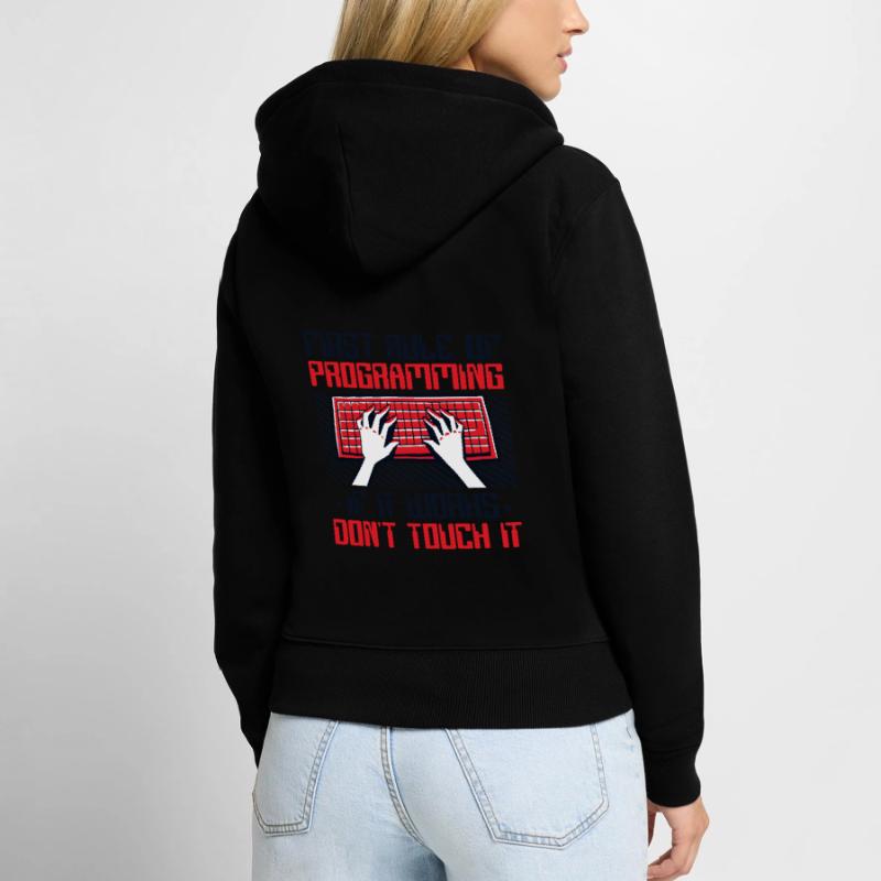 If It Works Don't Touch It Developer Coder Women's Premium Organic Zip Hoodie
