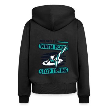 You Only Fail When You Stop Trying Surfer - Frauen Premium Bio Zip Hoodie - Schwarz - Hinten - Julia (174cm)