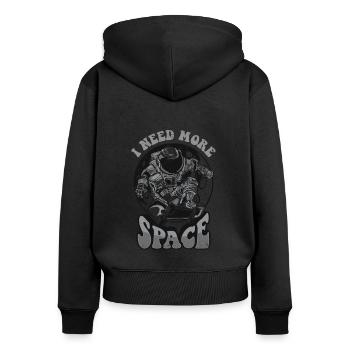 I Need More Space Cosmonaut Spaceship Taikonaut - Women's Premium Organic Zip Hoodie - black - Back - Julia (174cm)