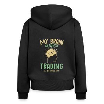 My Brain is 95% Trading Aktienmarkt Trader Börse - Frauen Premium Bio Zip Hoodie - Schwarz - Hinten - Julia (174cm)