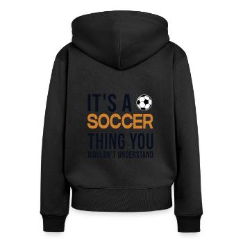 It's a Soccer Thing Fußballgott Fußballspieler - Frauen Premium Bio Zip Hoodie - Schwarz - Hinten - Julia (174cm)