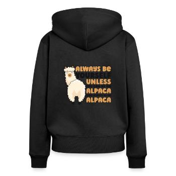 Always Be Yourself Unless You Can Be An Alpaca - Women's Premium Organic Zip Hoodie - black - Back - Julia (174cm)
