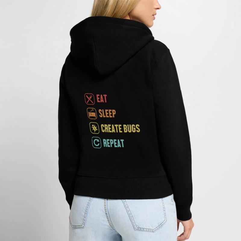 Eat Sleep Create Bugs Repeat Developer Coder Frauen Premium Bio Zip Hoodie