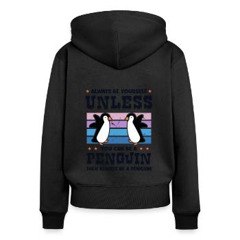 Always be Yourself Unless You can be a Penguin - Frauen Premium Bio Zip Hoodie - Schwarz - Hinten - Julia (174cm)