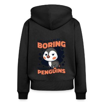 Life Would Be So Boring Without Penguins Seevogel - Frauen Premium Bio Zip Hoodie - Schwarz - Hinten - Julia (174cm)