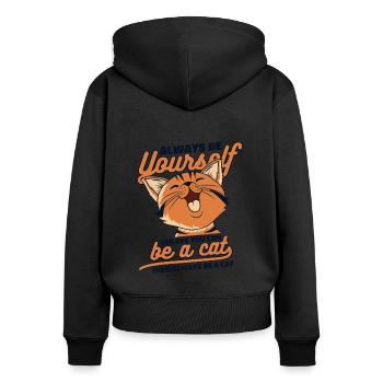 Always Be Yourself Unless You Can Be A Cat - Frauen Premium Bio Zip Hoodie - Schwarz - Hinten - Julia (174cm)