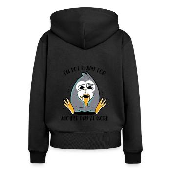 Pas prêt pour une autre journée de travail Manchot empereur - Sweat à capuche zippé Premium bio Femme - noir - Dos - Julia (174cm)