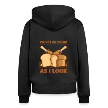 Not As Crumb As I Look Bread Maker Bread Dough - Women's Premium Organic Zip Hoodie - black - Back - Julia (174cm)