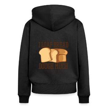 I Brotteig Viel Brotteig Brotbackautomat - Frauen Premium Bio Zip Hoodie - Schwarz - Hinten - Julia (174cm)