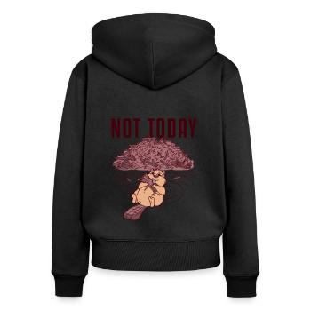Not Today North American Eurasian Castor - Women's Premium Organic Zip Hoodie - black - Back - Julia (174cm)