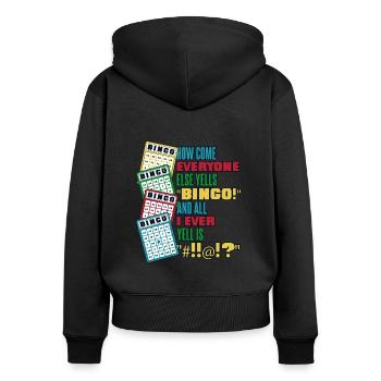 How Come Everyone Else Yells Bingo Daubers Caller - Women's Premium Organic Zip Hoodie - black - Back - Julia (174cm)