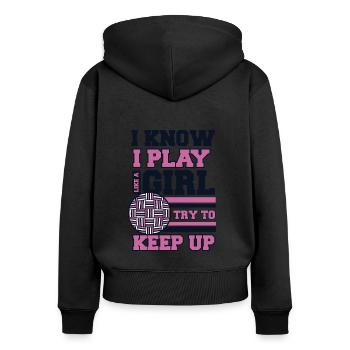 Ich weiß, dass ich wie ein Mädchen im Gefängnisball-Teamspiel spiele - Frauen Premium Bio Zip Hoodie - Schwarz - Hinten - Julia (174cm)