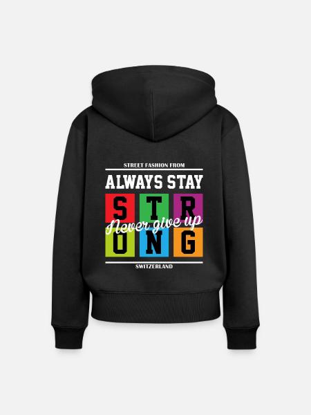 Always Stay Strong - Frauen Premium Bio Zip Hoodie - Schwarz
