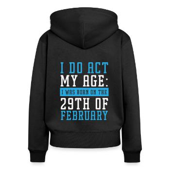 Happy Birthday Schaltjahr 29. Februar Schalttag - Frauen Premium Bio Zip Hoodie - Schwarz - Hinten - Julia (174cm)
