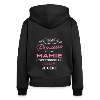 Princesse et mamie exceptionnelle je gère cadeau - Sweat à capuche zippé Premium bio Femme - noir - Dos - Julia (174cm)