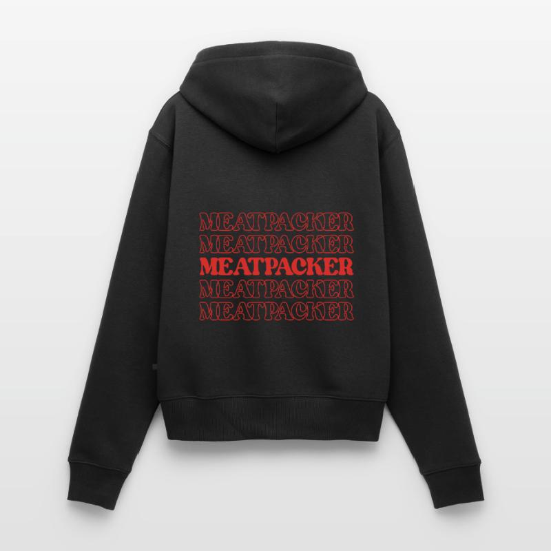 Meatpacker Meat Processor Meat Worker Processor Women's Premium Organic Zip Hoodie