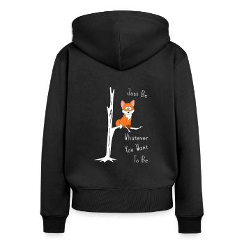 Just Be Whatever You Want To Be Fuchs auf Ast - Frauen Premium Bio Zip Hoodie - Schwarz - Hinten - Julia (174cm)