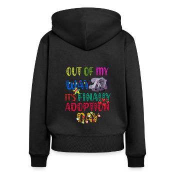 Out of My Way It's Finally Adoption Day Party - Frauen Premium Bio Zip Hoodie - Schwarz - Hinten - Julia (174cm)