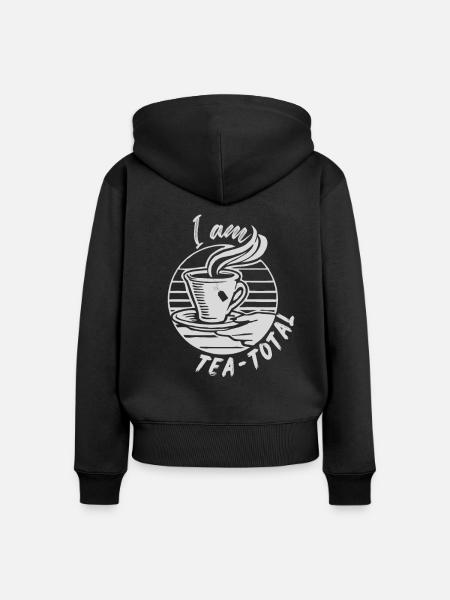 I am Tea-total - Tea Lovers Apparel - Frauen Premium Bio Zip Hoodie - Schwarz