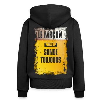Le Maçon Sonde Toujours - Sweat à capuche zippé Premium bio Femme - noir - Dos - Julia (174cm)