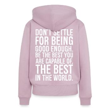 don't settle for being good enough - Women's Premium Organic Zip Hoodie - dusky pink - Back - Julia (174cm)