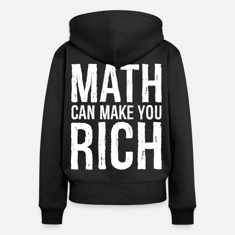 Les mathématiques peuvent vous rendre riche - Sweat à capuche zippé Premium bio Femme - noir