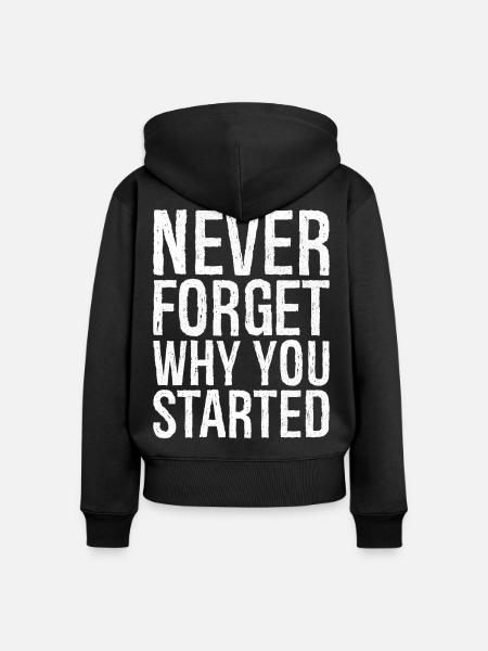 never forget why you started - Frauen Premium Bio Zip Hoodie - Schwarz
