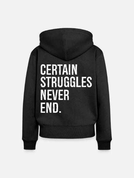 certain struggles never end - Frauen Premium Bio Zip Hoodie - Schwarz