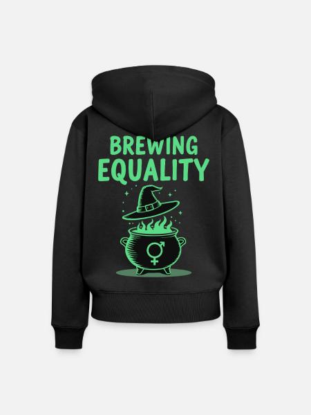 Brewing Equality – Feminismus Halloween Spruch - Frauen Premium Bio Zip Hoodie - Schwarz