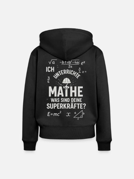 Mathe Superkräfte – Ich unterscheide Mathe Lehrer - Frauen Premium Bio Zip Hoodie - Schwarz