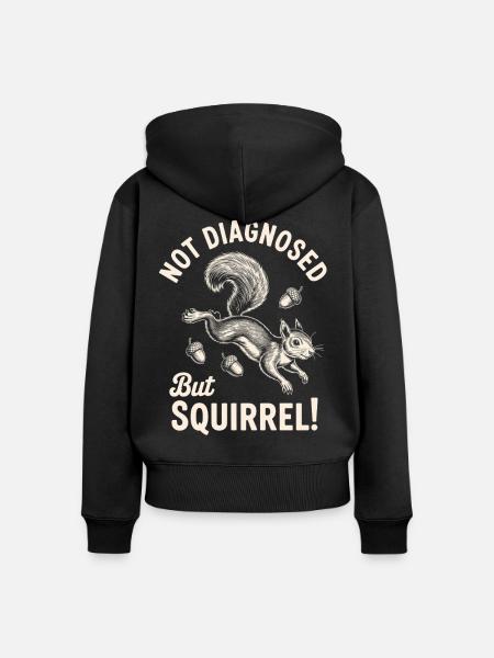 Not Diagnosed But Squirrel! - Frauen Premium Bio Zip Hoodie - Schwarz