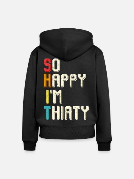 So glücklich ich bin dreißig - Frauen Premium Bio Zip Hoodie - Schwarz