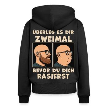 Réfléchissez à deux fois avant de vous raser - Sweat à capuche zippé Premium bio Femme - noir - Dos - Julia (174cm)