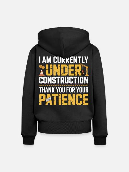 Unter Bauarbeiten Geduld Shirt - Frauen Premium Bio Zip Hoodie - Schwarz