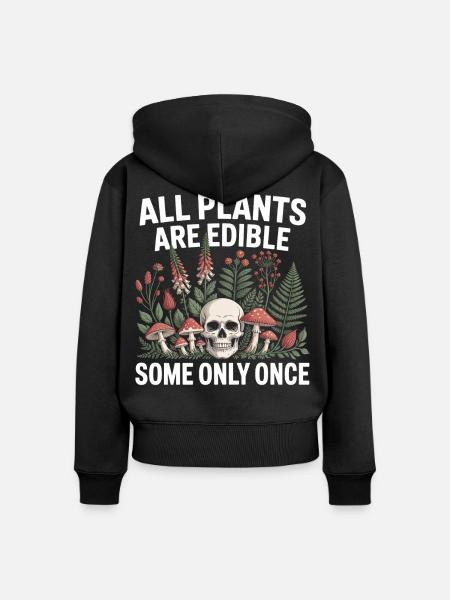 Alle Pflanzen sind essbare Totenkopfpilze - Frauen Premium Bio Zip Hoodie - Schwarz