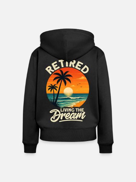 Retired Living The Dream - Frauen Premium Bio Zip Hoodie - Schwarz