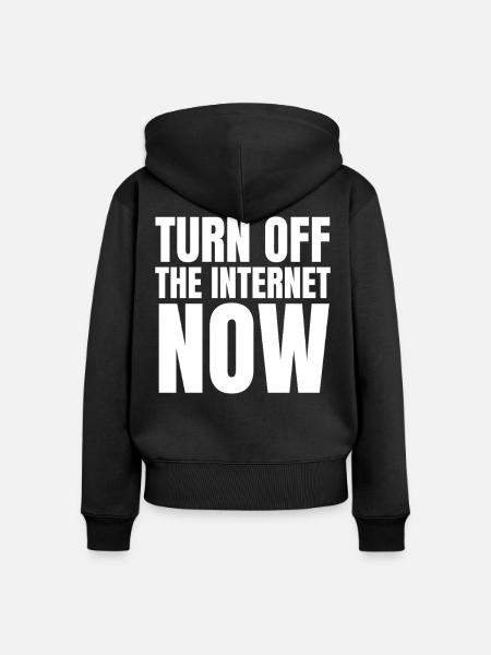 Turn Off The Internet Now - Frauen Premium Bio Zip Hoodie - Schwarz
