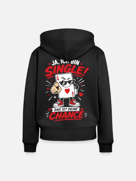 Ich bin Single Deine Chance Malle - Frauen Premium Bio Zip Hoodie - Schwarz