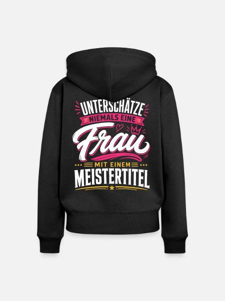 Keine Frau mit Meistertitel - Frauen Premium Bio Zip Hoodie - Schwarz