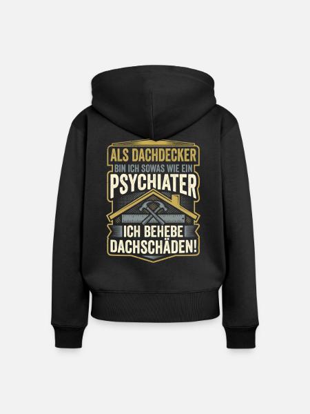 Dachdecker Dachschaden Lustiger Handwerker Spruch - Frauen Premium Bio Zip Hoodie - Schwarz