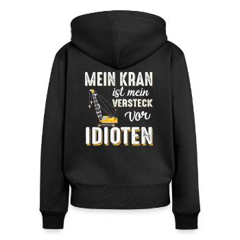 Mein Kran ist mein Versteck vor Idioten Geschenk - Frauen Premium Bio Zip Hoodie - Schwarz - Hinten - Julia (174cm)