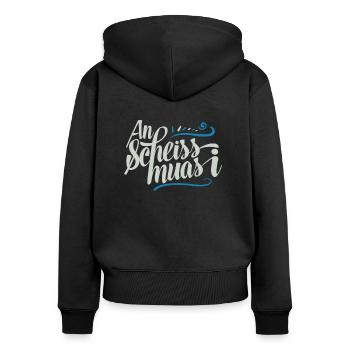 An Scheiss Muas I Bayrischer Sprüche Dialekt - Frauen Premium Bio Zip Hoodie - Schwarz - Hinten - Julia (174cm)