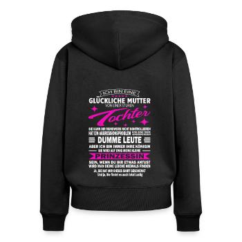 Glückliche Mutter Verwöhnte Mama Sture Tochter - Frauen Premium Bio Zip Hoodie - Schwarz - Hinten - Julia (174cm)