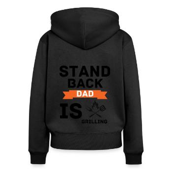 Stand Back Papa est en train de griller drôle de grill Citation BBQ - Sweat à capuche zippé Premium bio Femme - noir - Dos - Julia (174cm)