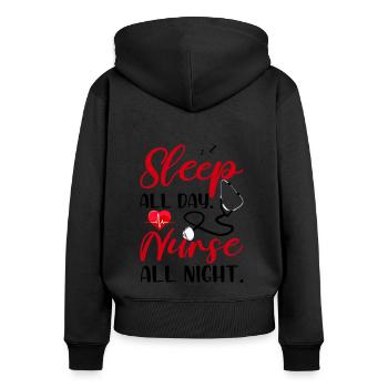 Sleep All Day Nurse All Night - Women's Premium Organic Zip Hoodie - black - Back - Julia (174cm)