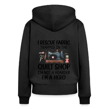 I Rescue Fabric Trapped In The Quilt Shop - Women's Premium Organic Zip Hoodie - black - Back - Julia (174cm)