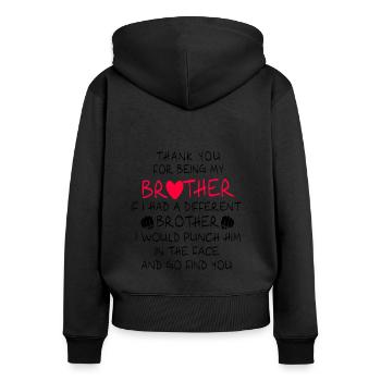 Thank You For Being My Brother - Women's Premium Organic Zip Hoodie - black - Back - Julia (174cm)