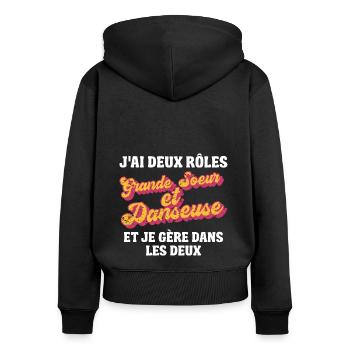 grande soeur danseuse je gère rétro 80s humour - Sweat à capuche zippé Premium bio Femme - noir - Dos - Julia (174cm)