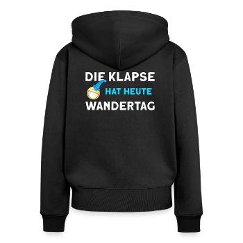 Die Klapse hat heute Wandertag lustiger Spruch - Frauen Premium Bio Zip Hoodie - Schwarz - Hinten - Julia (174cm)