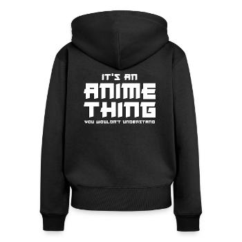 C'est une chose d'anime que vous ne comprenez pas - Sweat à capuche zippé Premium bio Femme - noir - Dos - Julia (174cm)